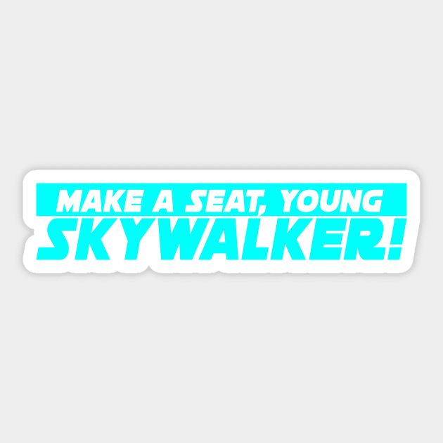 Have a seat young Skywalker ! t-shirt Sticker by Jkinkwell